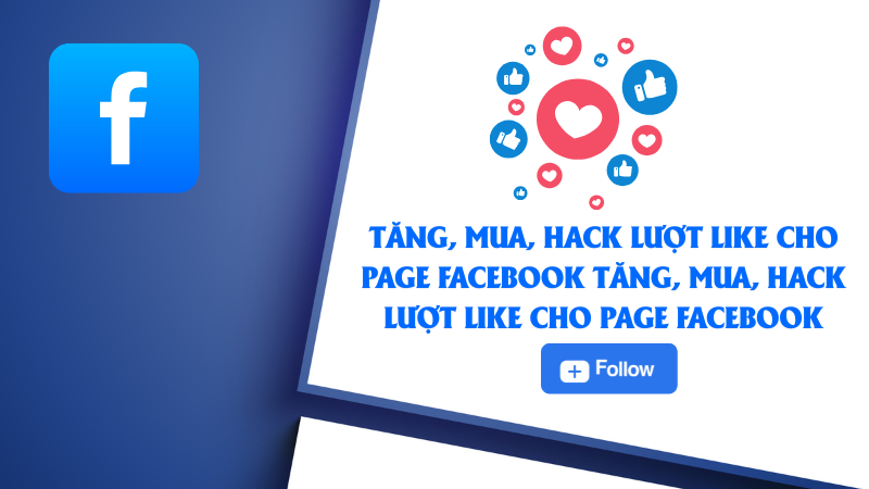 Cách like page Facebook tăng nhanh chóng mang đến nhiều lợi ích 